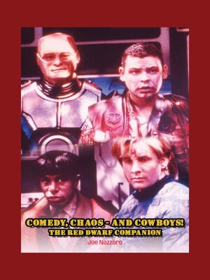 cover image of Comedy, Chaos--and Cowboys! the Red Dwarf Companion